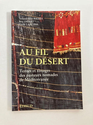 Over the Desert Au Fil du Désert Textiles from the Nomadic Desert Book
