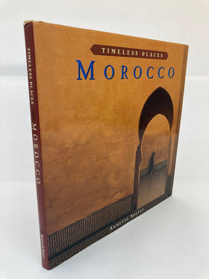 Morocco Timeless Places Hardcover by Annette Solyst