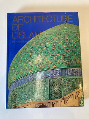 Architecture de L'islam de L'atlantique au Gange by Henri Stierlin 1979 Book