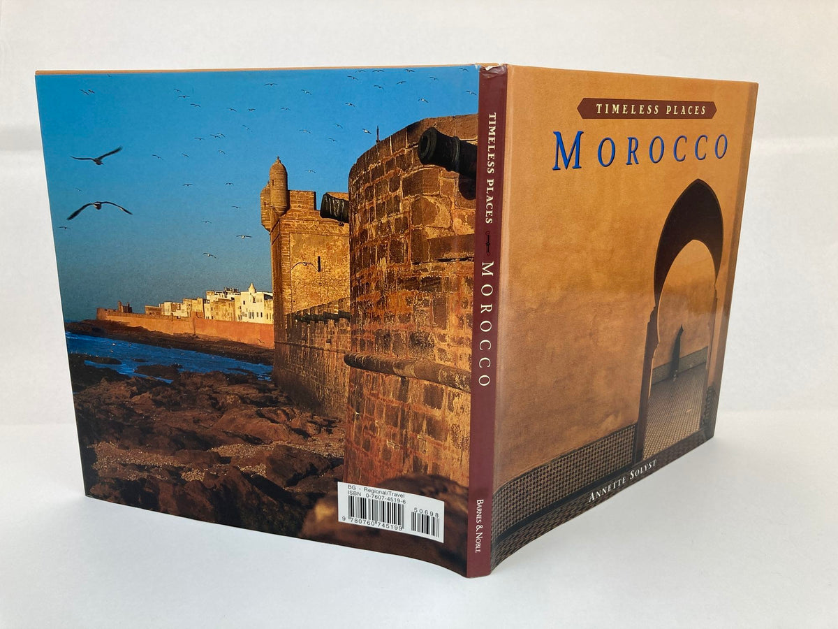 Morocco Timeless Places Hardcover by Annette Solyst
