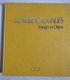 Du Maroc aux Indes Voyages en Orient aux XVIIIe et XIXe siècles Lynne Thornton
