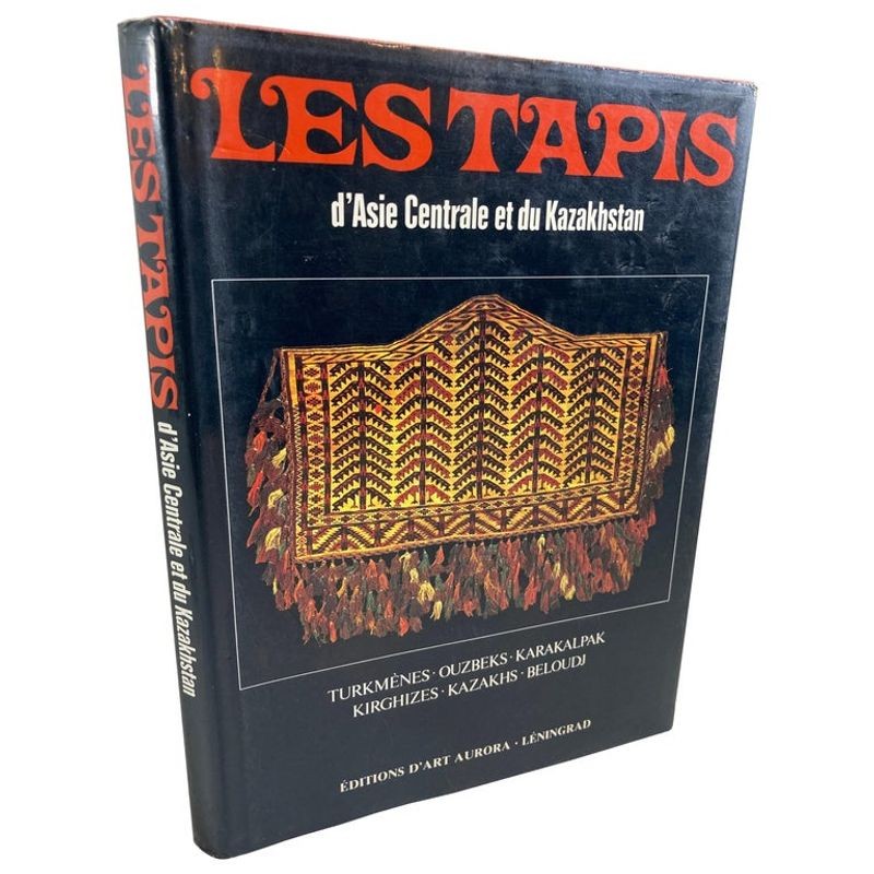 Les Tapis d'Asie Centrale et du Kazakhstan, Rugs of Kazakhstan French Text Book