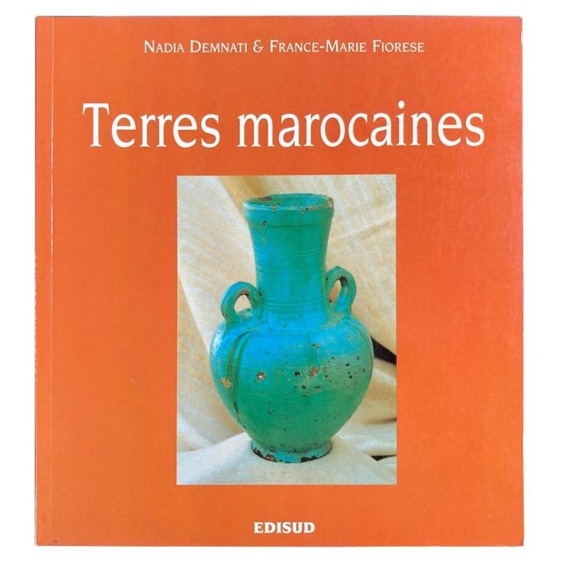 Terres Marocaines Nadia Demnati, France Marie Fiorese Book