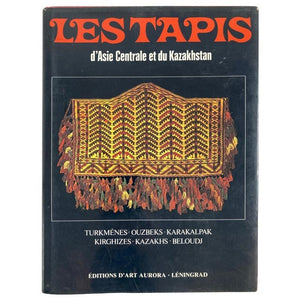 Les Tapis d'Asie Centrale et du Kazakhstan, Rugs of Kazakhstan French Text Book
