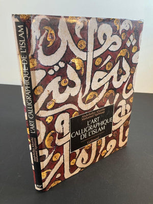 L' Art Calligraphique De L'Islam by Khatibi, Abdelkébir Sijelmass Hardcover Book
