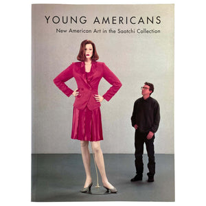 Young Americans New American Art in the Saatchi Collection